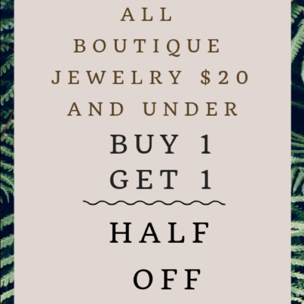 Boutique Jewelry $20 & Under BOGO Half Price